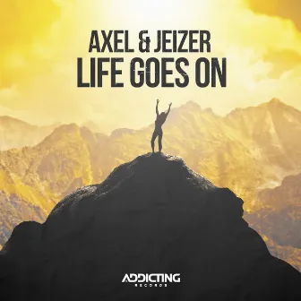 Life Goes On (Radio Edit) by Axel