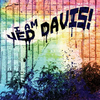 I Am Jed Davis! by Jed Davis