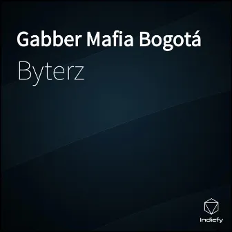 Gabber Mafia Bogotá by Byterz