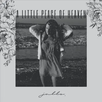 A Little Peace of Heaven by Julls