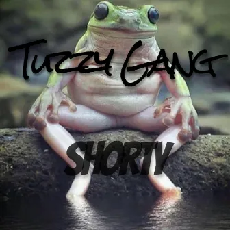 Shorty by Tuzzy Gang