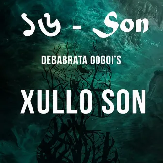 Xullo Son by Debabrata Gogoi