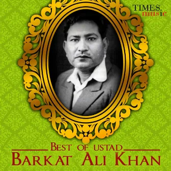 Best of Ustad Barkat Ali Khan by Barkat Ali Khan