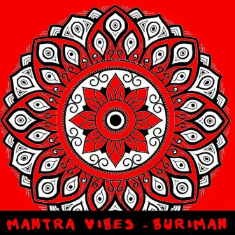 Mantra Vibes by Buriman