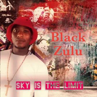 Sky Is The Limit by Black Zulu