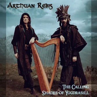 The Calling / Shades of Yggdrasill by Arthuan Rebis