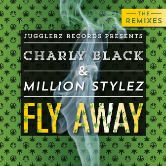 Fly Away (The Remixes) by Million Stylez