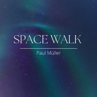 Space Walk by Paul Müller