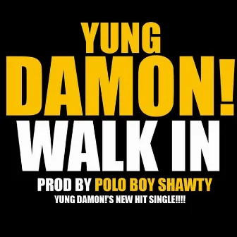 Walk In by Yung Damon