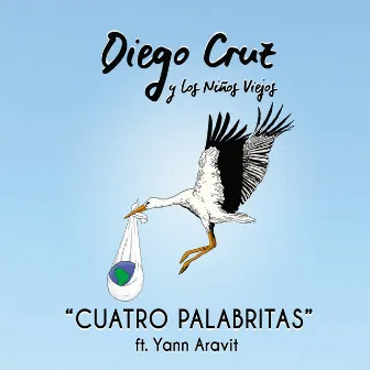 Cuatro Palabritas by Diego Cruz y los Niños Viejos