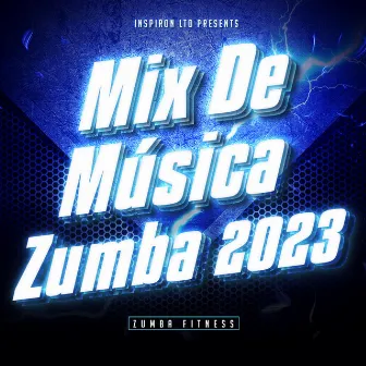 Mix De Música Para Zumba 2023 by Zumba Fitness