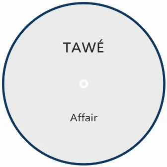 Affair (Extended Version) by TAWÉ