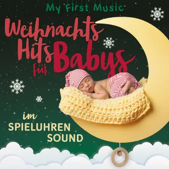 Weihnachts-Hits Für Babys Im Spieluhrensound by My first Music