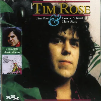 Tim Rose/Love: A Kind of Hate Story by Tim Rose