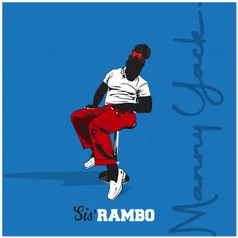 Sis' Rambo by Manny Yack