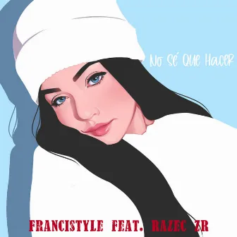 No Sé Que Hacer (feat. Rasec ZR) by Francistyle