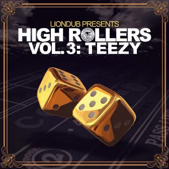 High Rollers, Vol. 3 by Teezy