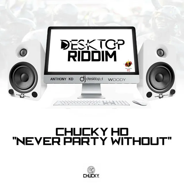 Never Party Without (Desktop Riddim)