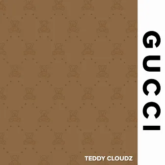 Gucci by Teddy Cloudz