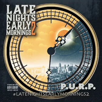 #LateNightsEarlyMornings 2 by P.U.R.P.