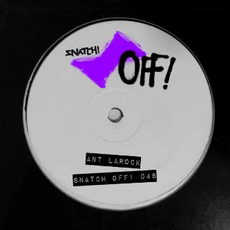 Snatch! OFF 048 by ANT LaROCK