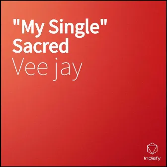 My Single Sacred by vee-Jay