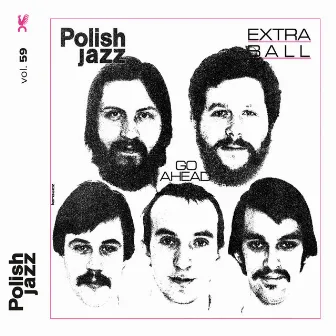 Go Ahead (Polish Jazz vol. 59) by Extra Ball