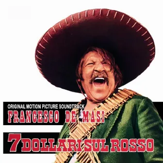 7 dollari sul rosso (Original Motion Picture Soundtrack) by Francesco De Masi