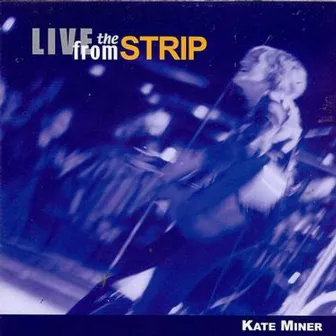 Live From The Strip by Kate Miner