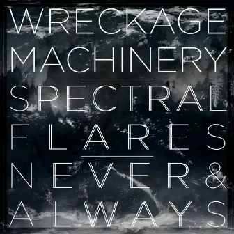 Spectral Flares by Wreckage Machinery