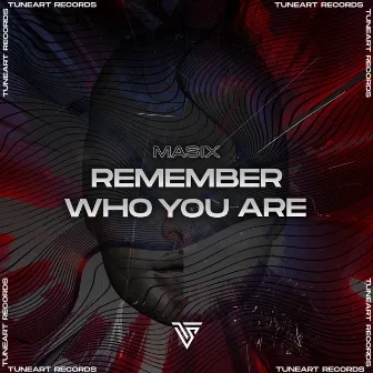 Remember Who You Are by Masix