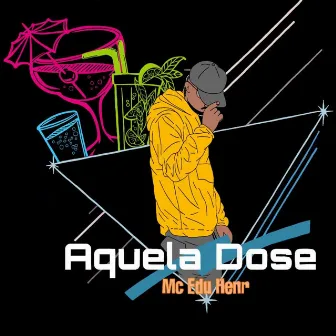 Aquela Dose by MC Edu Henr