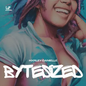 Bytesized by Hxrley Danielle