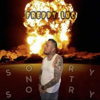 SORRY NOT SORRY by Freddy Loc