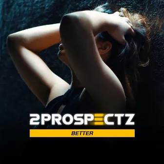 Better by 2prospectz