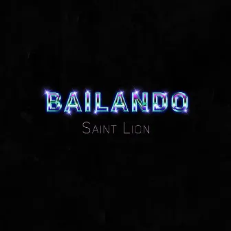 Bailando by Saint Lion