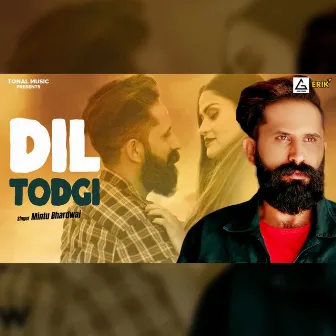 Dil Todgi by Mintu Bhardwaj