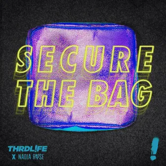 Secure The Bag by THRDL!FE