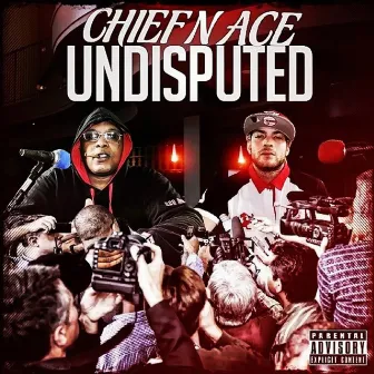 Undisputed by Chief N Ace