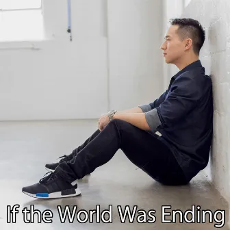 If The World Was Ending (Acoustic) by Jason Chen