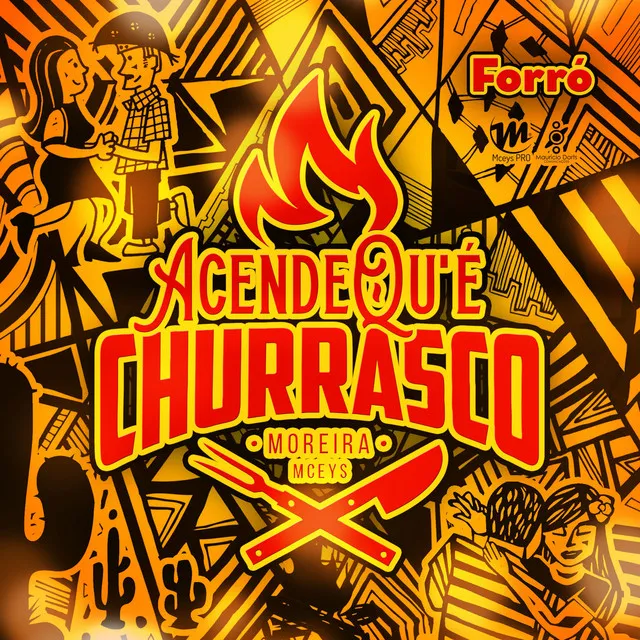 Acende Qu'é Churrasco - Forró