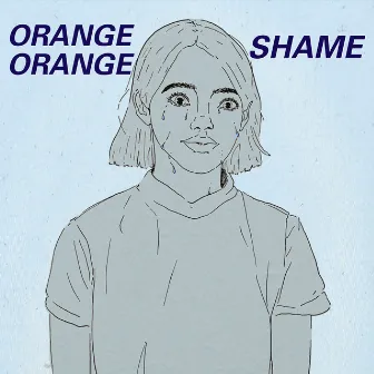 Shame by Orange Orange