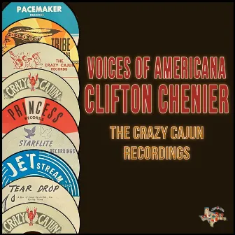 Voices of Americana (The Crazy Cajun Recordings) by Clifton Chenier