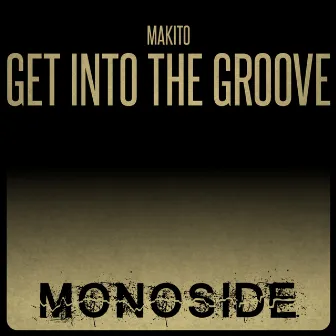 Get Into The Groove by Makito