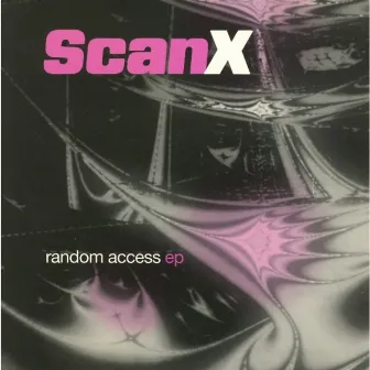 Random Access EP by Scan X