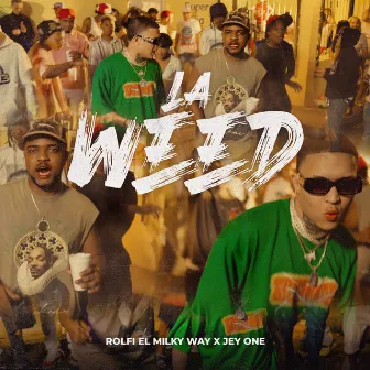 La Weed by Rolfi El Milky Way