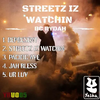 Streetz Iz Watchin by BC Rydah