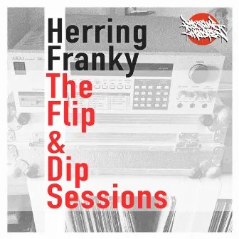 The Flip & Dip Sessions by Herring Franky