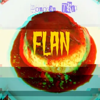 Flan by Donovan Trip