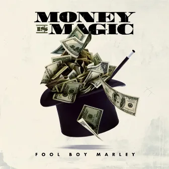 Money is Magic by Fool Boy Marley